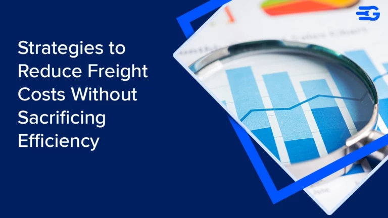 Mastering the Art of Freight Costs Reduction Without Sacrificing Efficiency
