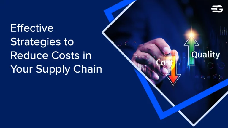 Effective Strategies to Reduce Costs in Your Supply Chain