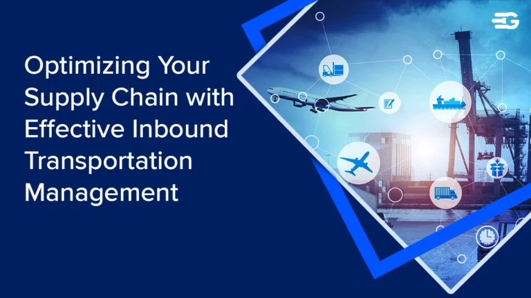 Optimizing Your Supply Chain with Effective Inbound Transportation Management