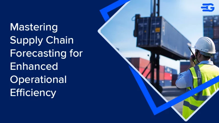 Mastering Supply Chain Forecasting for Enhanced Operational Efficiency