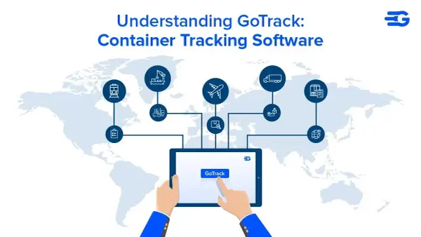 Understanding GoTrack: Container Tracking Software
